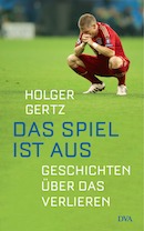 Holger Gertz Das Spiel ist aus