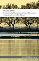 Joseph Roth Reisen in die Ukraine und nach Russland C.H. Beck Verlag